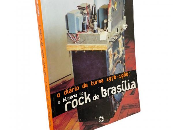 “O Diário da Turma 1976-1986: A História do Rock de Brasília” – por Paulo Marchetti – 2001